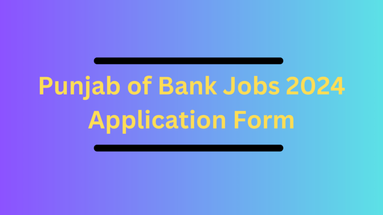 Punjab of Bank Jobs 2024 Application Form
