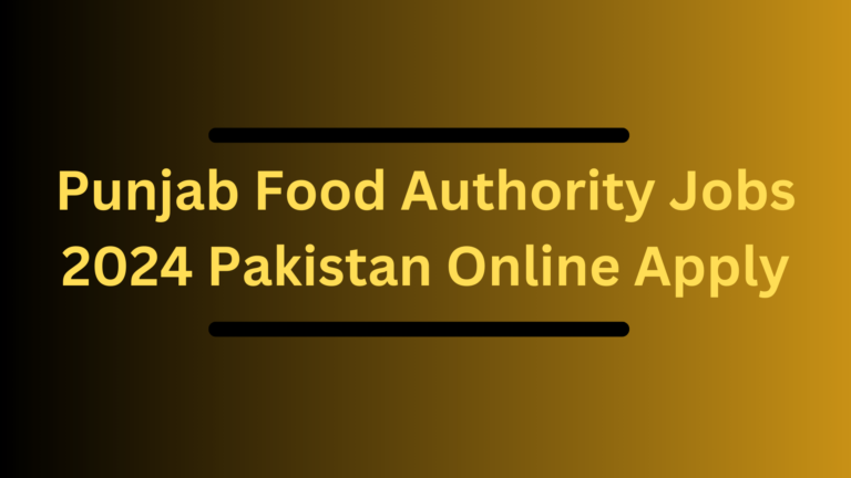 Punjab Food Authority Jobs 2024 Pakistan Online Apply