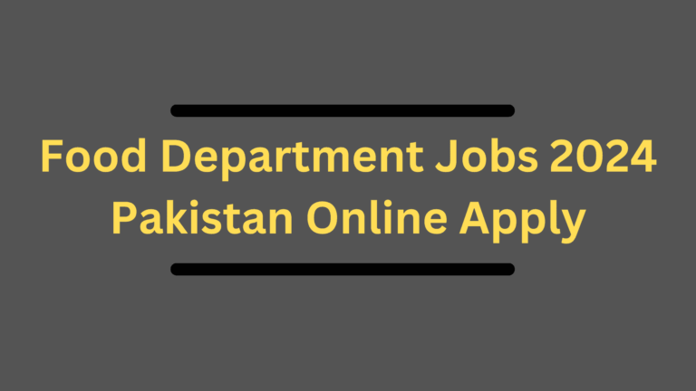 Food Department Jobs 2024 Pakistan Online Apply