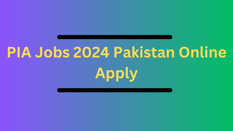 PIA Jobs 2024 Pakistan Online Apply