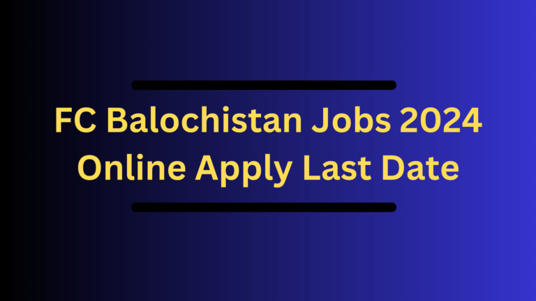 FC Balochistan Jobs 2024 Online Apply Last Date